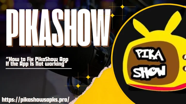 How to Fix PikaShow App If the App Is Not working