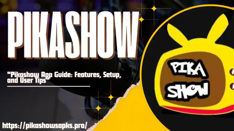 Pikashow App Guide: Features, Setup, and User Tips